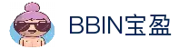 BBIN·宝盈集团(中国)有限公司官网